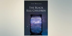 Discovering Strength and Magic with Jim Boland and The Black Egg Children